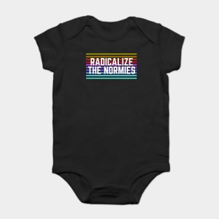 Radicalize the Normies Baby Bodysuit